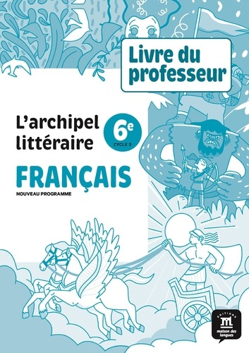 Emprunter Français 6e l'archipel littéraire. Livre du professeur livre
