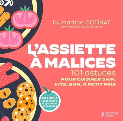 Emprunter L'assiette à malices. 101 astuces pour cuisiner sain, vite, bon et à petit prix, 2e édition livre