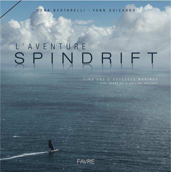 Emprunter L'aventure Spindrift. Cinq ans d'odyssées marines, Edition bilingue français-anglais livre