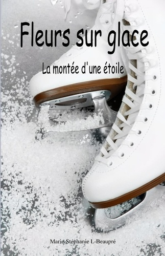 Emprunter Fleurs sur glace. La montée d'une étoile livre