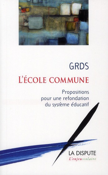 Emprunter L'école commune. Propositions pour une refondation du système éducatif livre