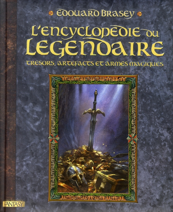 Emprunter L'Encyclopédie du légendaire. Tome 1, Trésors, artefacts et armes magiques livre