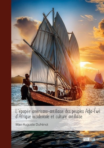 Emprunter L'épopée américano-antillaise des peuples Adja-Éwé d'Afrique occidentale et culture antill livre