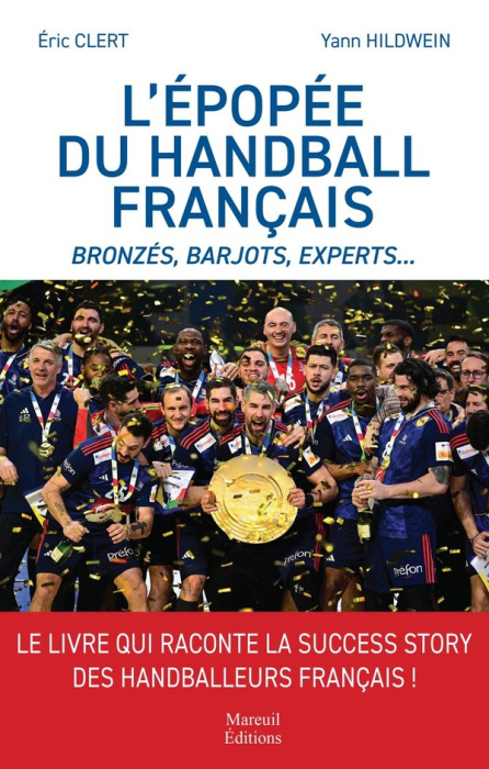 Emprunter L'épopée du handball français. Bronzés, Barjots, Experts... livre