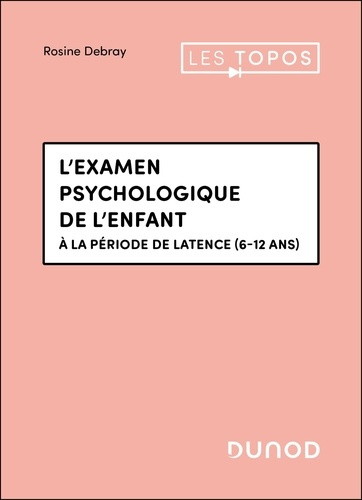 Emprunter L'examen psychologique de l'enfant. A la période de latence (6-12 ans) livre