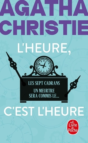 Emprunter L'Heure c'est l'heure. Les Sept Cadrans ; Un meurtre sera commis le... livre