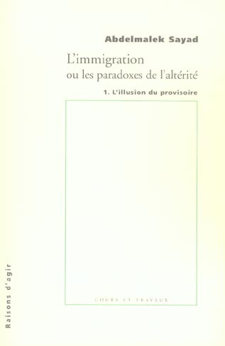 Emprunter L'immigration ou Les paradoxes de l'alterité. Tome 1, L'illusion du provisoire livre