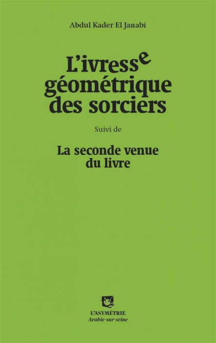 Emprunter L'ivresse géométrique des sorciers. Suivi de Spleen de Bagdad livre