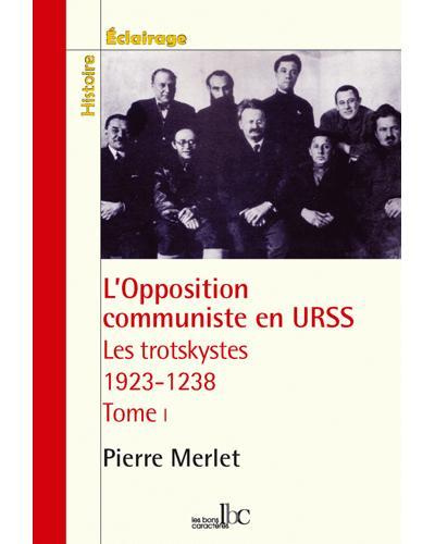 Emprunter L'opposition communiste en URSS : les trotskystes (1923-1938). Tome 1, 1923-1927 : La lutte antibure livre
