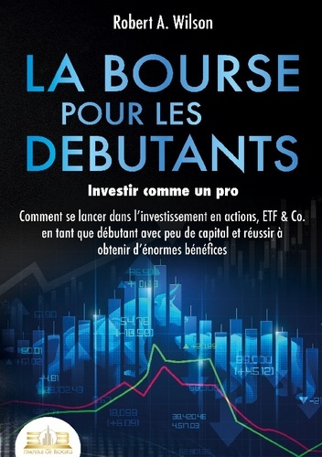 Emprunter La bourse pour les débutants. Investir comme un pro livre