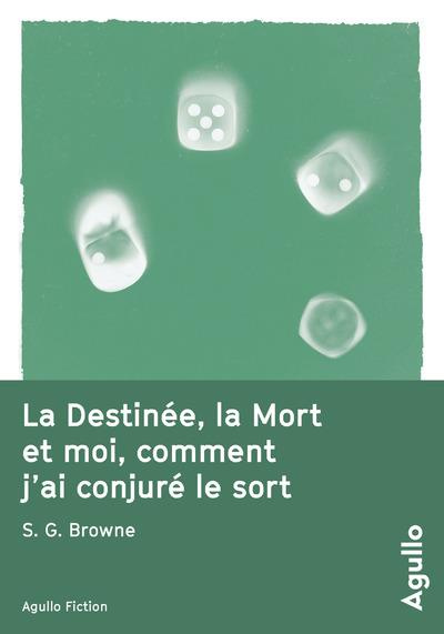 Emprunter La Destinée, la Mort et moi, comment j'ai conjuré le sort livre