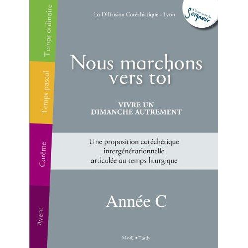 Emprunter Nous marchons vers toi. Vivre un dimanche autrement Année C livre