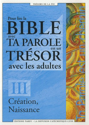 Emprunter Pour lire la Bible avec Ta Parole est un Trésor avec les adultes. Tome 3, Création, Naissance livre