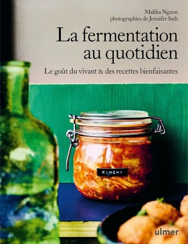 Emprunter La fermentation au quotidien. Le goût du vivant & des recettes bienfaisantes livre