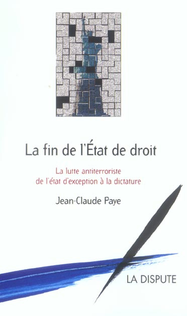Emprunter La fin de l'Etat de droit. La lutte antiterroriste, de l'état d'exception à la dictature livre