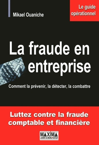 Emprunter La fraude en entreprise. Comment la prévenir, la détecter, la combattre livre