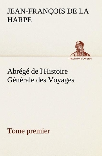 Emprunter Abrégé de l'Histoire Générale des Voyages (Tome premier) livre