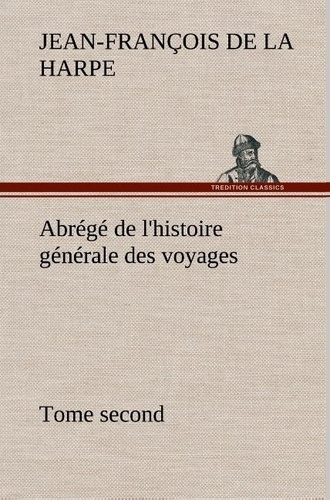 Emprunter Abrégé de l'histoire générale des voyages (Tome second) livre