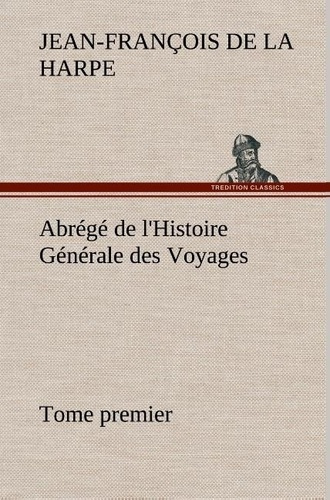 Emprunter Abrégé de l'Histoire Générale des Voyages (Tome premier) livre