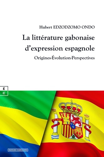 Emprunter La littérature gabonaise d'expression espagnole. Origines-Evolution-Perspectives livre