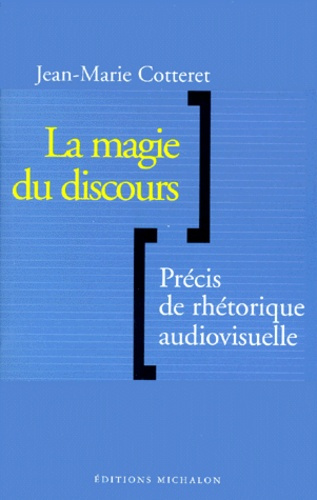 Emprunter La magie du discours. Précis de rhétorique audiovisuelle livre