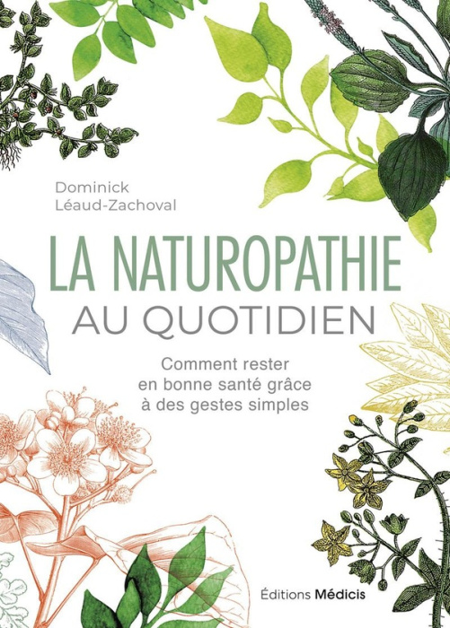 Emprunter La naturopathie au quotidien. Comment rester en bonne santé grâce à des gestes simples, 6e édition r livre