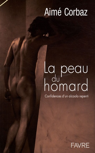 Emprunter La peau du homard. Confidences d'un alcoolo repenti livre