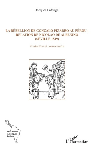 Emprunter La rébellion de Gonzalo Pizarro au Pérou : relation de Nicolao de Albenino (Séville 1549). Traductio livre