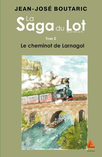 Emprunter La saga du Lot Tome 2 : Le Cheminot de Larnagol livre