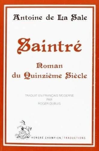 Emprunter SAINTRE. ROMAN DU XVE SIECLE.TRADUCTION EN FRANCAIS MODERNE livre