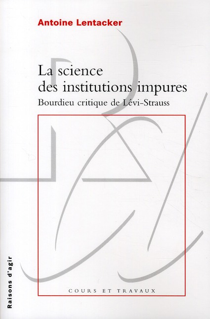 Emprunter La science des institutions impures. Bourdieu critique de Lévi-Strauss livre
