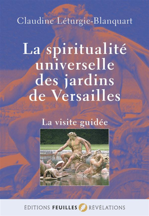 Emprunter La spiritualité universelle des jardins de Versailles. La visite guidée livre