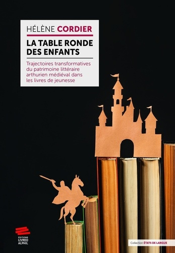 Emprunter La table ronde des enfants. Trajectoires transformatives du patrimoine littéraire arthurien médiéval livre