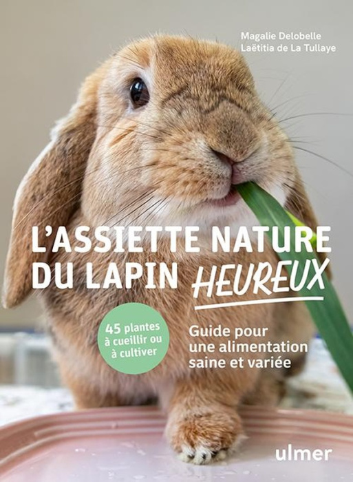 Emprunter L'assiette nature du lapin heureux. Guide pour une alimentation saine et variée livre