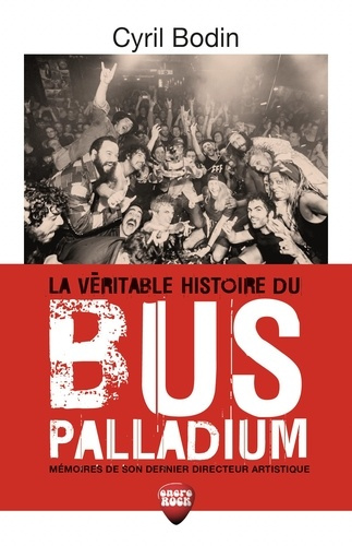 Emprunter La véritable histoire du Bus Palladium. Mémoires de son dernier directeur artistique livre