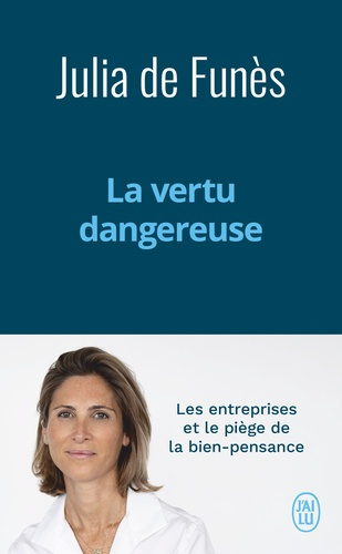 Emprunter La vertu dangereuse. Les entreprises et le piège de la bien-pensance livre