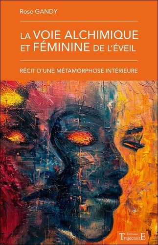 Emprunter La voie alchimique et féminine de l'éveil. Récit d'une métamorphose intérieure livre