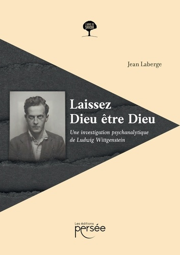 Emprunter Laissez Dieu être Dieu. Une investigation psychanalytique de Ludwig Wittgenstein livre