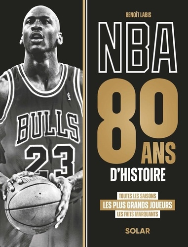 Emprunter NBA, 80 ans d'histoire livre