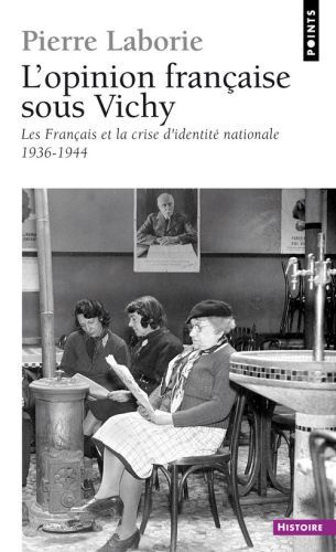 Emprunter L'opinion française sous Vichy. Les Français et la crise d'identité nationale 1936-1944 livre