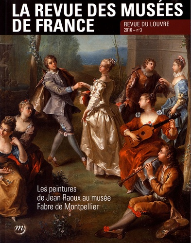Emprunter La revue des musées de France N° 3/2016 : Les peintures de Jean Raoux au musée Fabre de Montpellier livre
