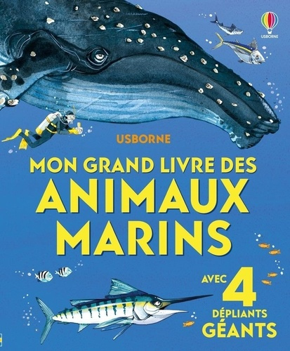 Emprunter Mon grand livre des animaux marins. Avec 4 dépliants géants livre