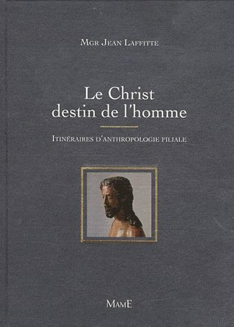 Emprunter Le Christ destin de l'homme. Itinéraires d'anthropologie filiale livre