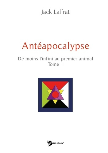 Emprunter Antéapocalypse - Tome 1. De moins l'infini au premier animal livre