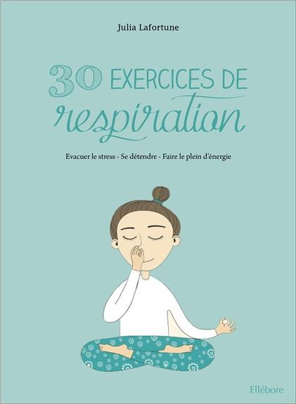 Emprunter 30 exercices de respiration pour se sentir bien. Evacuer le stress - Se détendre - Faire le plein d' livre