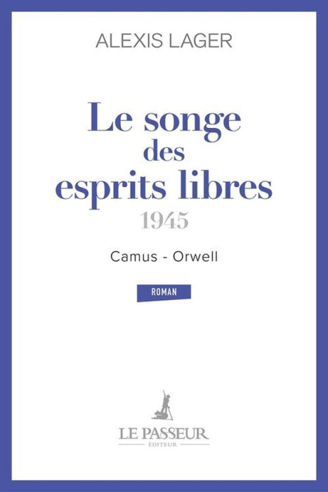 Emprunter Le songe des esprits libres. Camus - Orwell 1945 livre