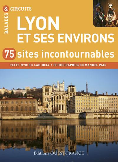 Emprunter Lyon et ses environs. 75 sites incontournables livre