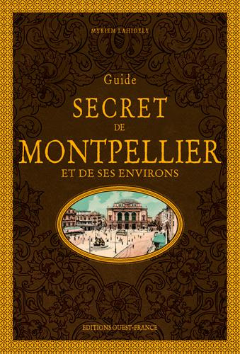 Emprunter Guide secret de Montpellier et de ses environs livre