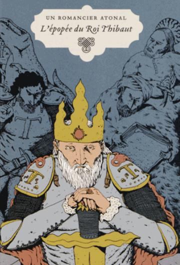 Emprunter Aventures d'un romancier atonal ; L'épopée du Roi Thibaut livre