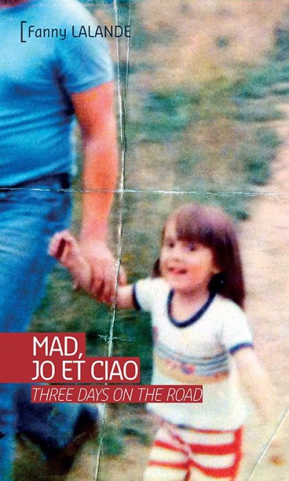 Emprunter Mad, Jo et Ciao. Three Days on the Road livre